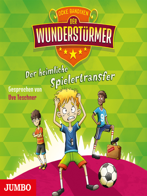 Title details for Der Wunderstürmer. Der heimliche Spielertransfer [Band 4] by Ocke Bandixen - Available